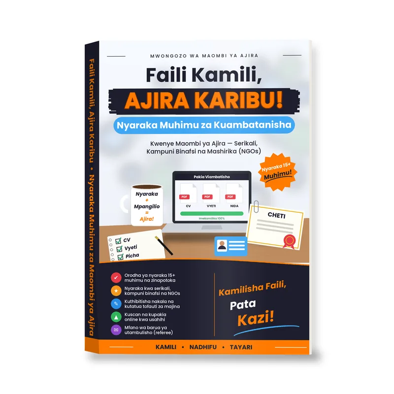 Faili Kamili, Ajira Karibu: Nyaraka Muhimu za Kuambatanisha kwenye Maombi ya Ajira