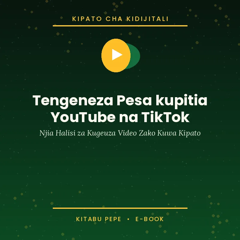 Tengeneza Pesa kupitia YouTube na TikTok — Njia Halisi za Kugeuza Video Zako Kuwa Kipato.