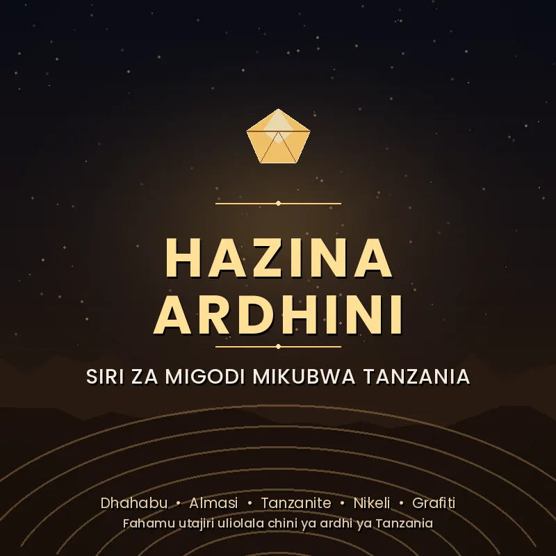 HAZINA ARDHINI -  Siri za Migodi Mikubwa Tanzania