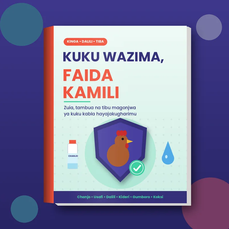 Kuku Wazima, Faida Kamili: Mwongozo wa Kuzuia, Kutambua na Kutibu Magonjwa ya Kuku