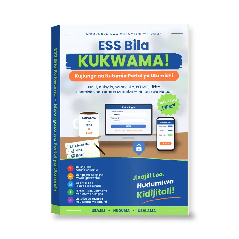 ESS Bila Kukwama: Mwongozo Kamili wa Kujiunga na Kutumia Portal ya Utumishi