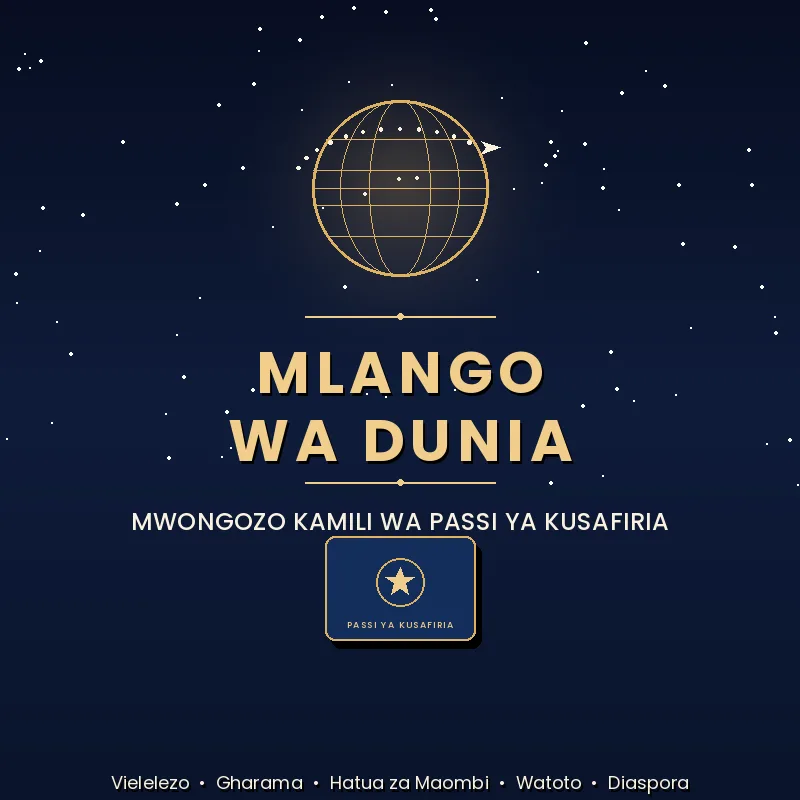 MLANGO WA DUNIA - Mwongozo Kamili wa Kupata Passi ya Kusafiria Tanzania