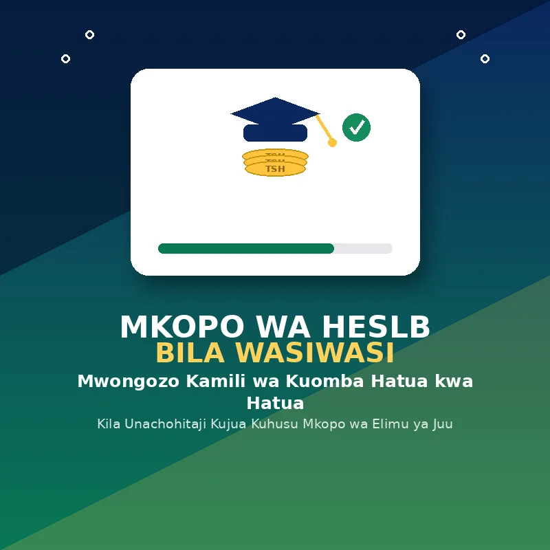 MKOPO WA HESLB BILA WASIWASI — Mwongozo Kamili wa Kuomba Hatua kwa Hatua